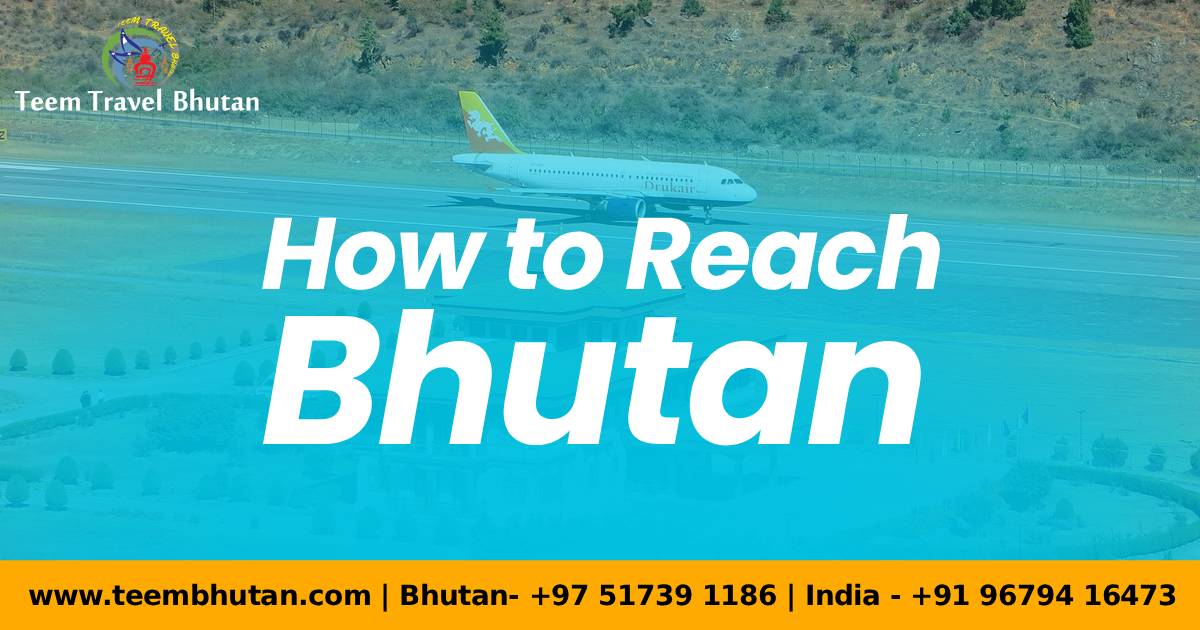 How to Reach Bhutan After Booking Best Bhutan Tour Package