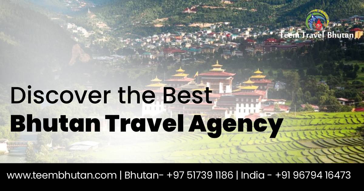 Discover the Best Bhutan Travel Agency