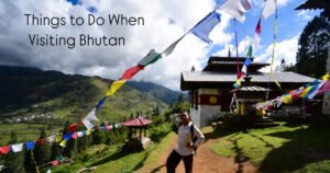 things-to-do-when-visiting-bhutan